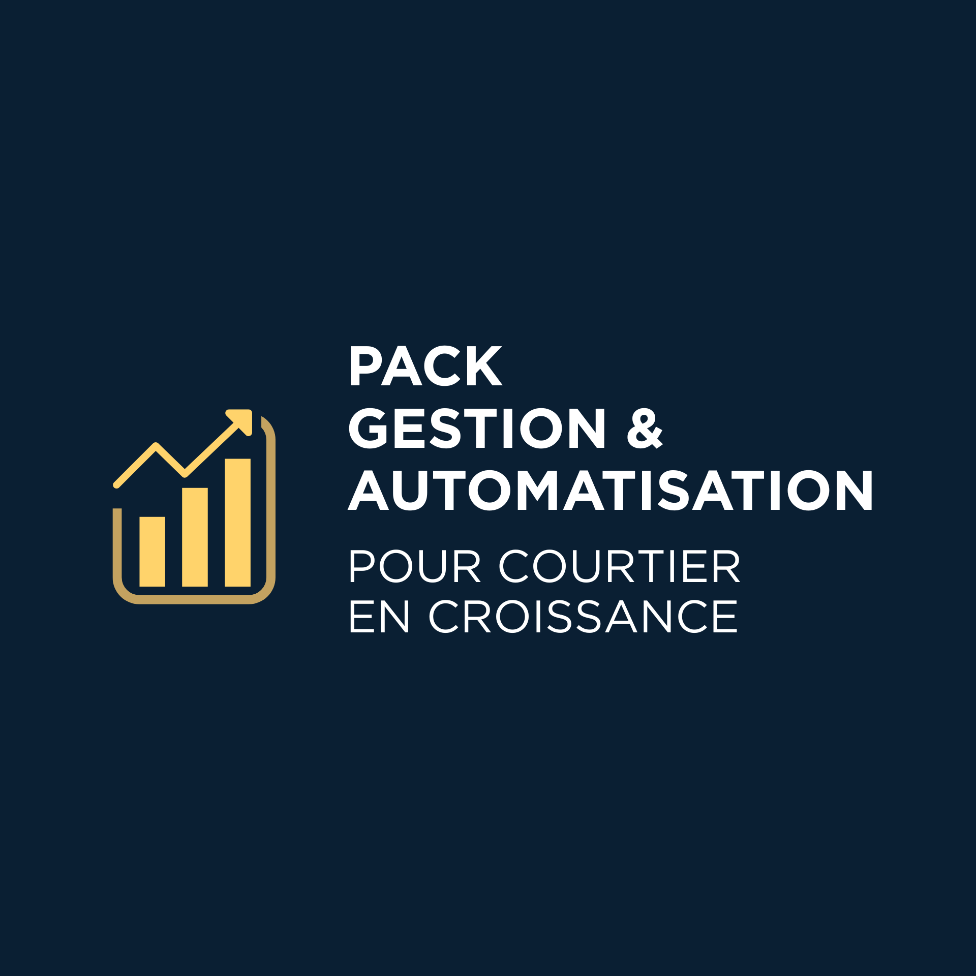 Pack Gestion & Automatisation pour Courtier en Croissance  (8 UFC)